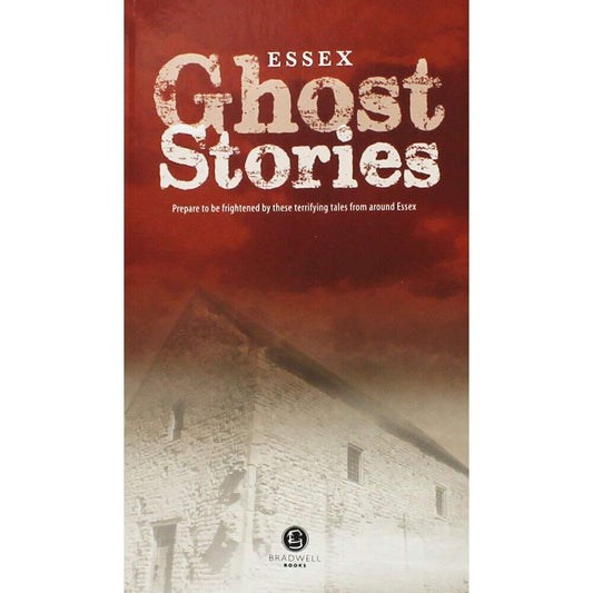 Essex Ghost Stories by Richard Holland