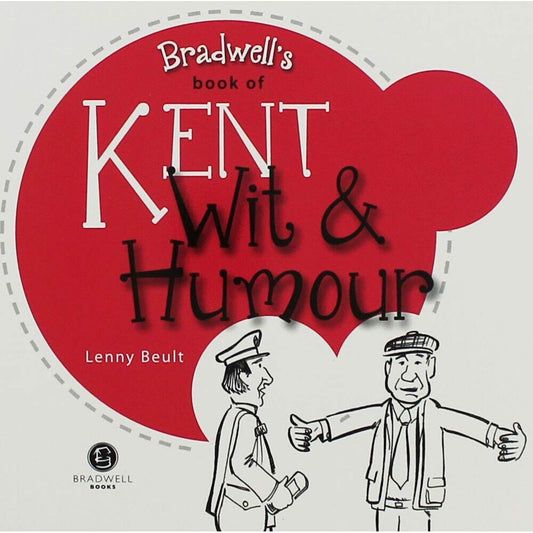 Bradwell's Book of Kent Wit & Humour by Lenny Beult