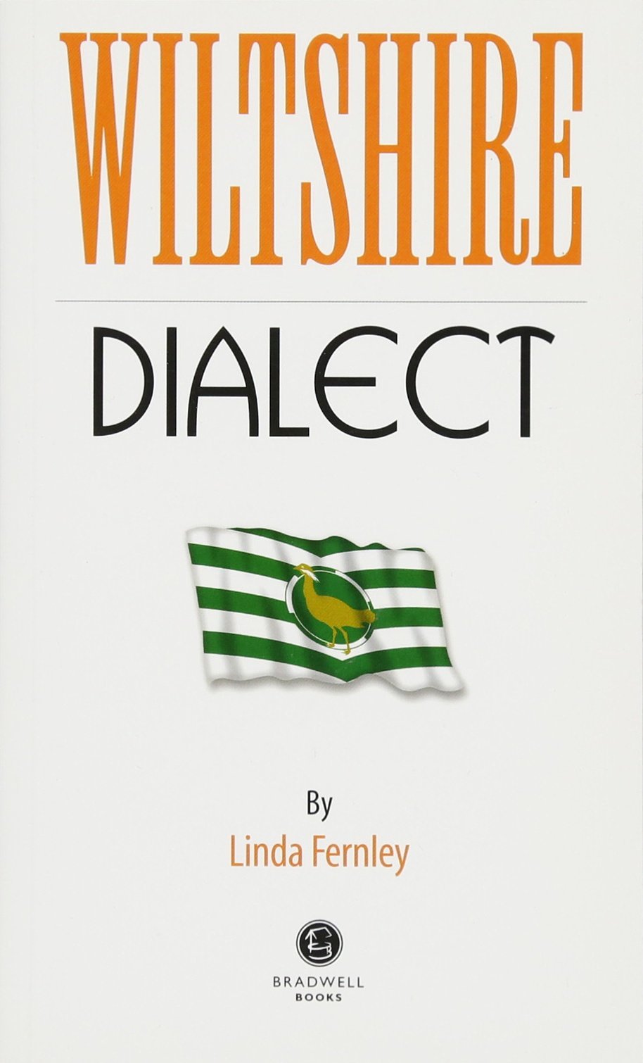 Wiltshire Dialect by Linda Fernley