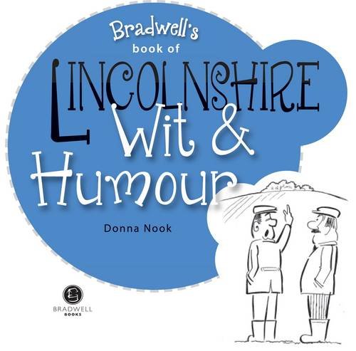 Lincolnshire Wit & Humour by Nook, Donna