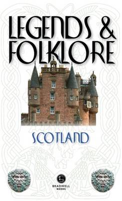 Legends & Folklore Scotland by Richard Holland