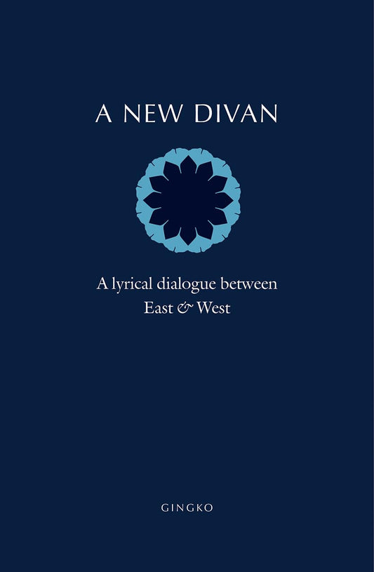 A New Divan: A Lyrical Dialogue between East and West by Bill Swainson