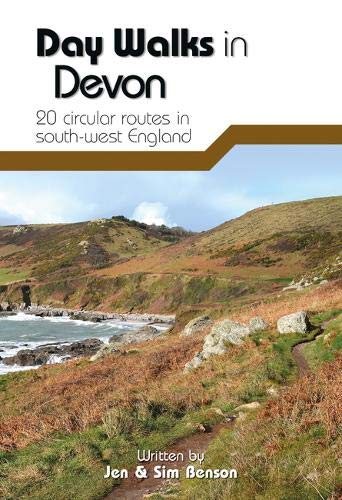 Day Walks In Devon: 20 circular routes in south-west England by Jen & Sim Benson