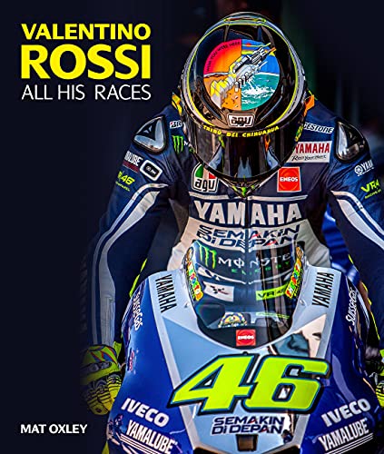 Valentino Rossi: All His Races by Oxley, Mat