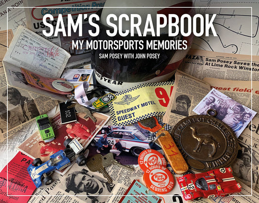 Sam's Scrapbook: My motorsports memories by Posey, Sam | Posey, John