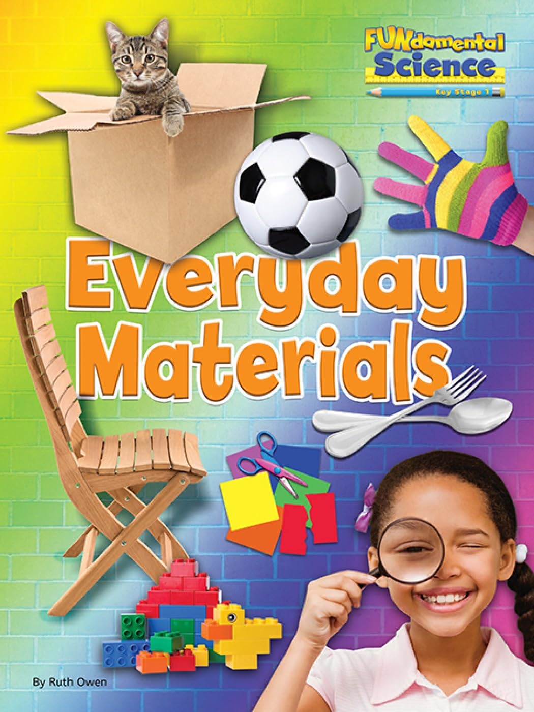 Everyday Materials 2016 (Fundamental Science Ks1) by Ruth Owen