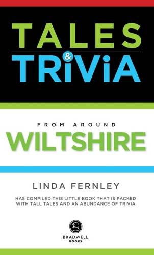 Tales & Trivia From Around Wiltshire by Linda Fernley