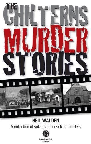 Chilterns Murder Stories by Neil Walden