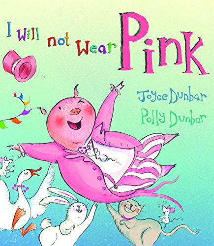 Ich werde kein Pink tragen von Joyce Dunbar und Polly Dunbar
