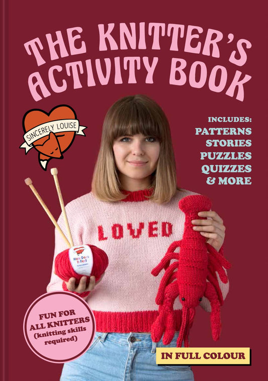 The Knitter's Activity Book: Patterns, stories, puzzles, quizzes & more by Sincerely Louise