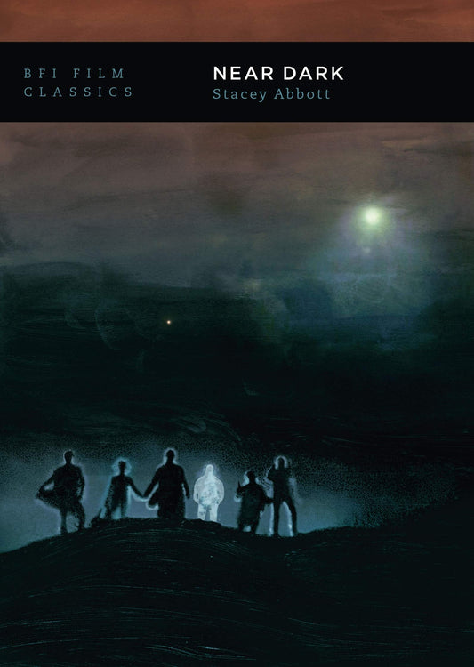 Near Dark (BFI Film Classics) by Abbott, Stacey