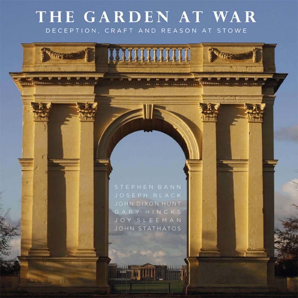 Garden At War: Deception, Craft & Reason At Stowe by various