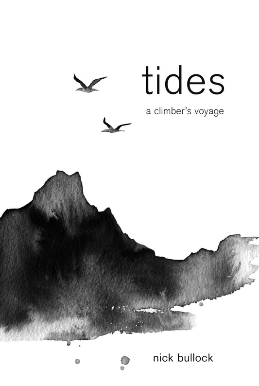 Tides: A climbers voyage by Bullock, Nick