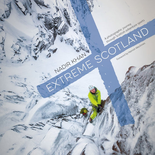 Extreme Scotland: A Photographic Journey Through Scottish Adventure Sports by Nadir Khan