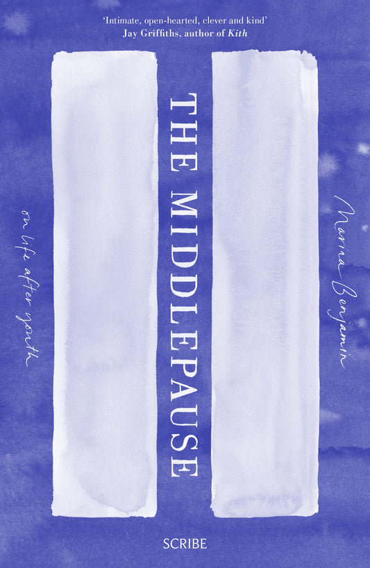 Middlepause: On Life After Youth by Marina Benjamin