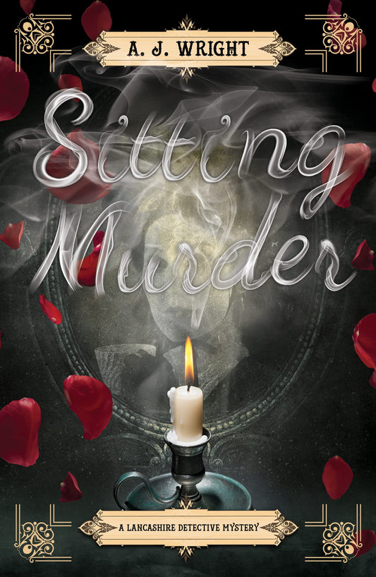 Sitting Murder (Ein Lancashire-Detektiv-Krimi) von Wright, AJ
