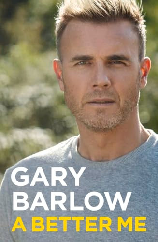 Gary Barlow - A Better Me by Gary Barlow