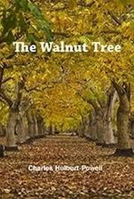 The Walnut Tree: Tales of Growing & Uses by Hulbert-Powell, Charles