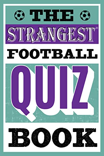 The Strangest Football Quiz Book by Andrew Ward