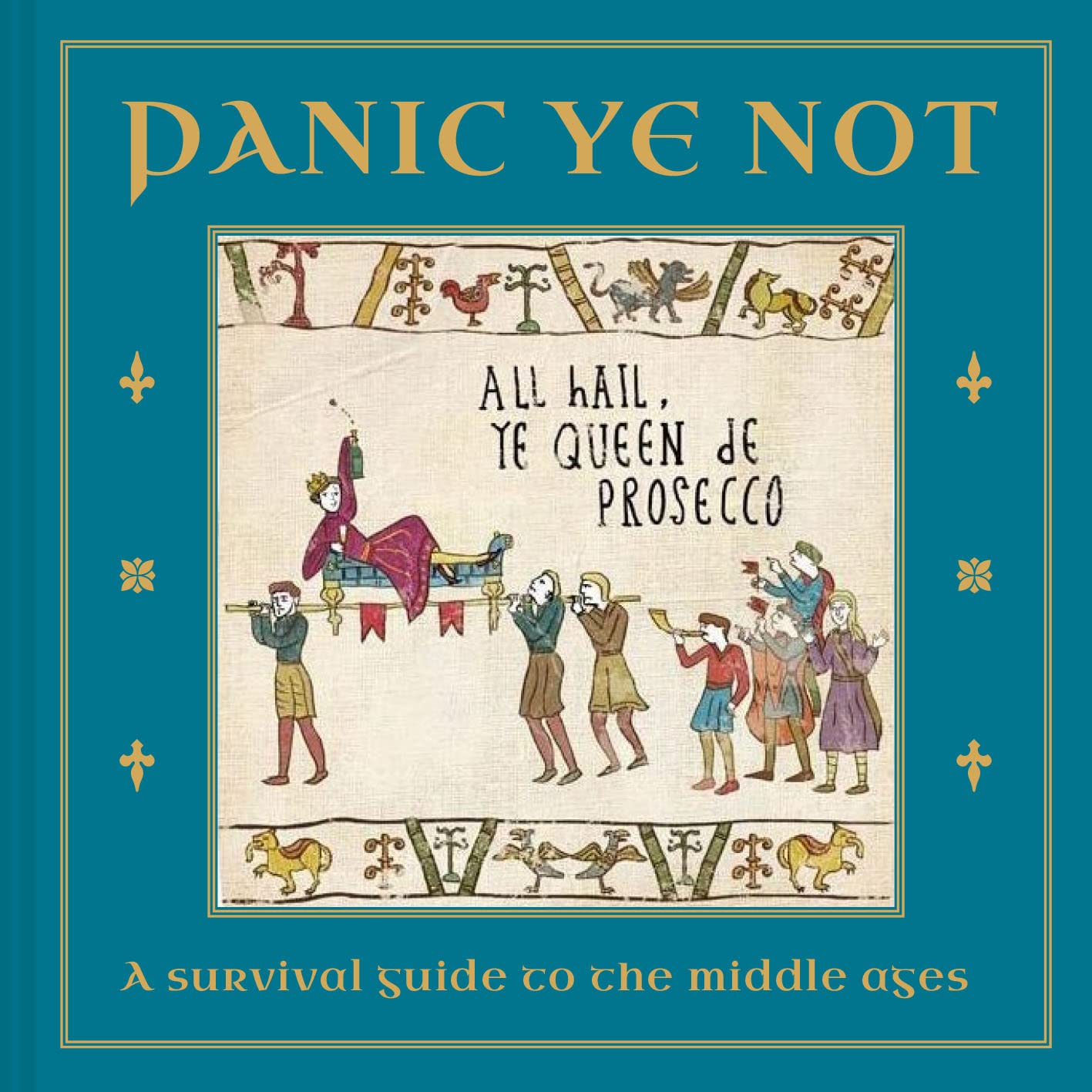 Panic Ye Not: A survival guide to the middle ages by Blake, Ian