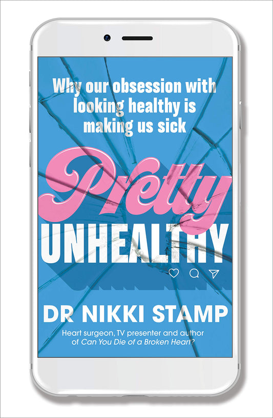 Pretty Unhealthy: Why our obsession with looking healthy is making us sick (shelf worn) by Stamp, Dr. Nikki