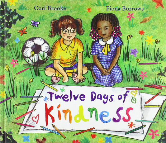 Twelve Days of Kindness by Cori Brooke & Fiona Burrows