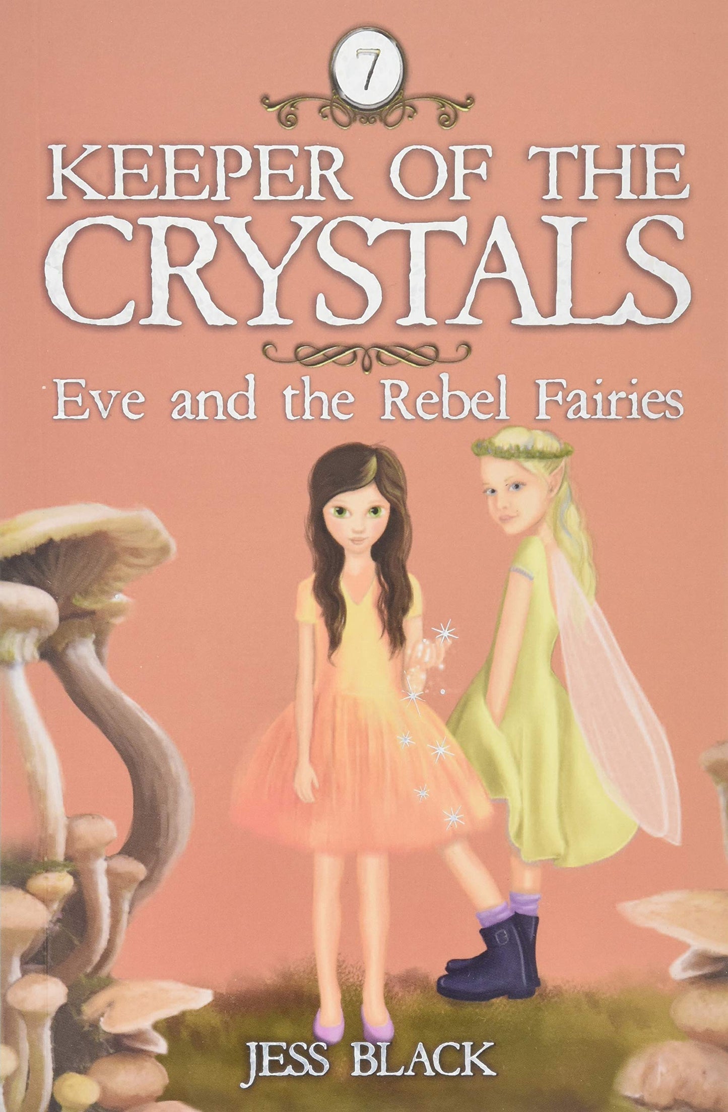 Keeper of the Crystals: Eve & the Rebel Fairies by Jess Black