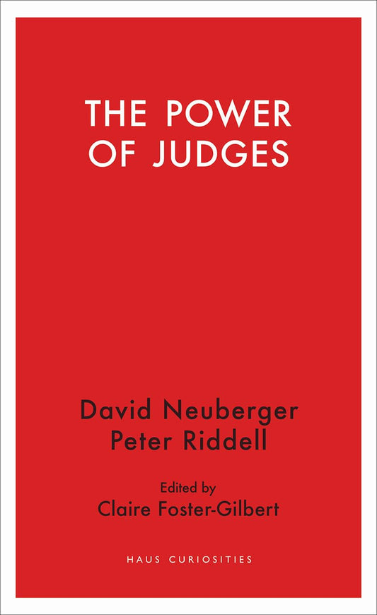 Power of Judges (Haus Curiosities) by Neuberger, David | Riddell, Peter