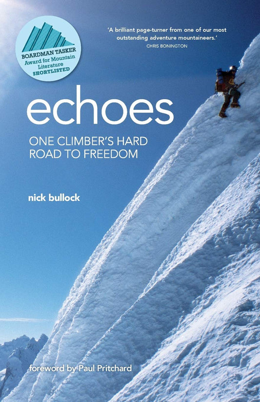 Echoes: One Climber's Hard Road To Freedom by Nick Bullock