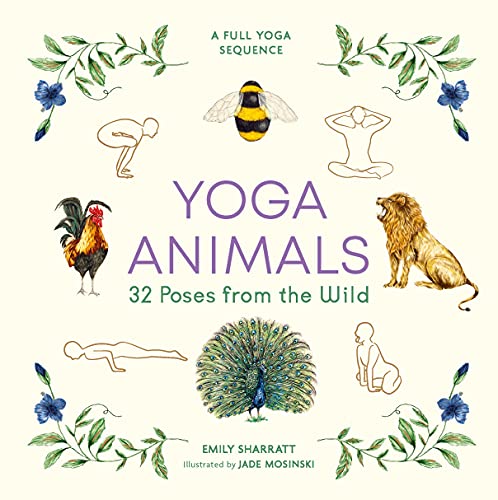 Yoga Animals: 32 Poses from the Wild by Emily Sharratt