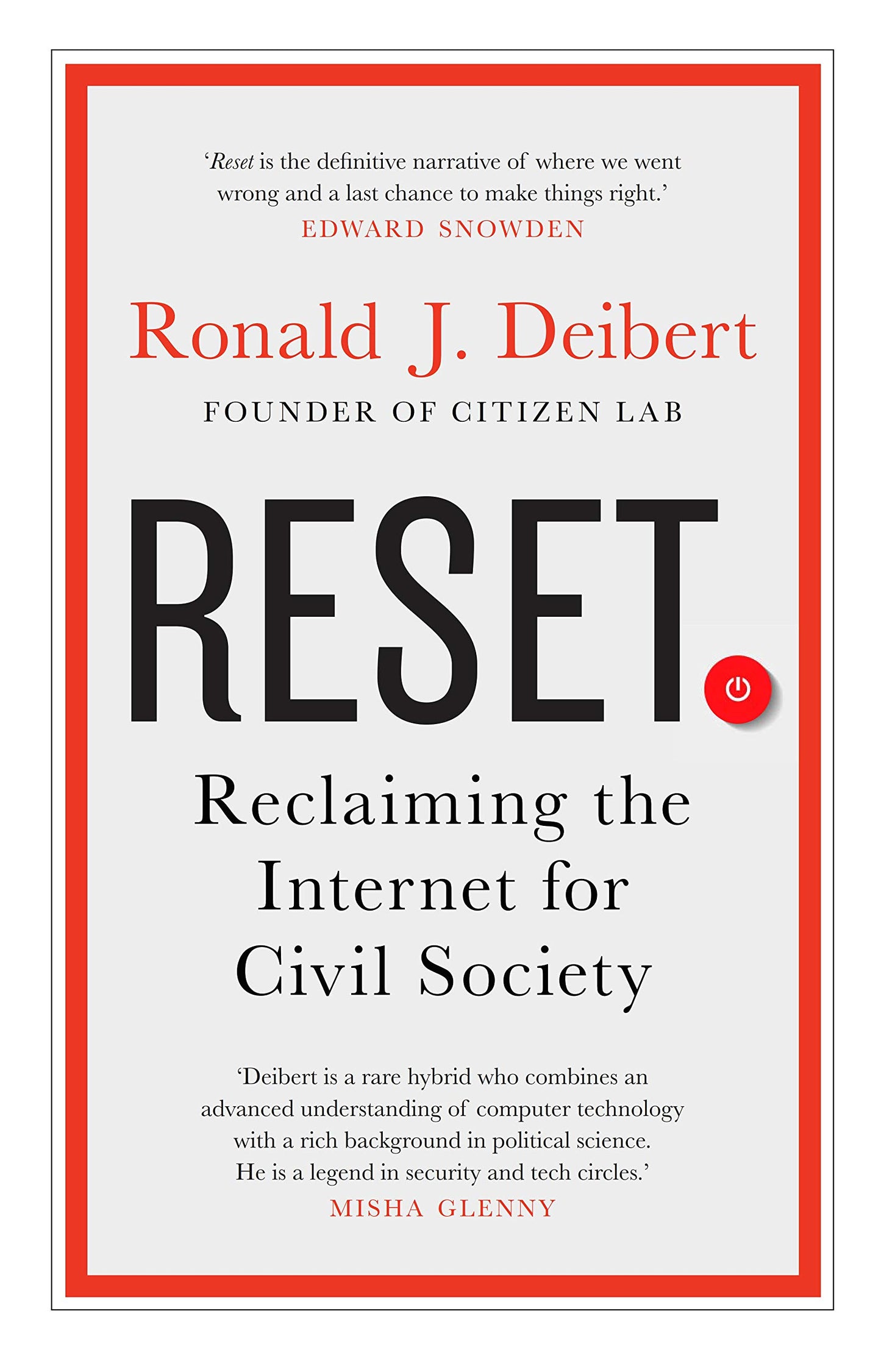 RESET: Reclaiming the Internet for Civil Society by Ronald J. Deibert