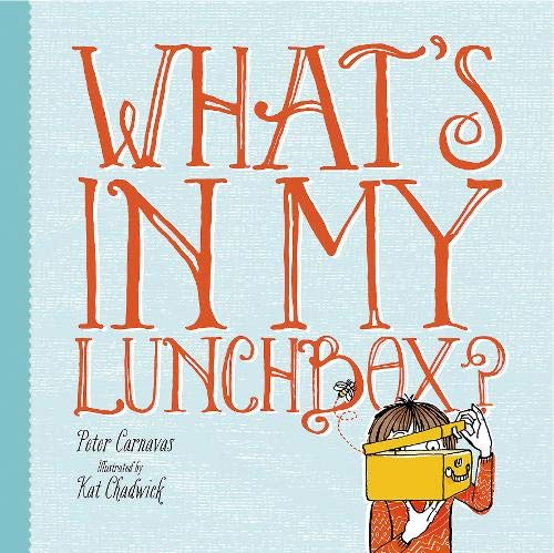 Whats In My Lunchbox? by Peter Carnavas