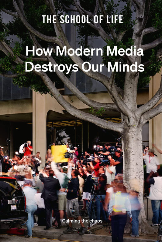 Wie moderne Medien unseren Geist zerstören: Das Chaos beruhigen von The School of Life