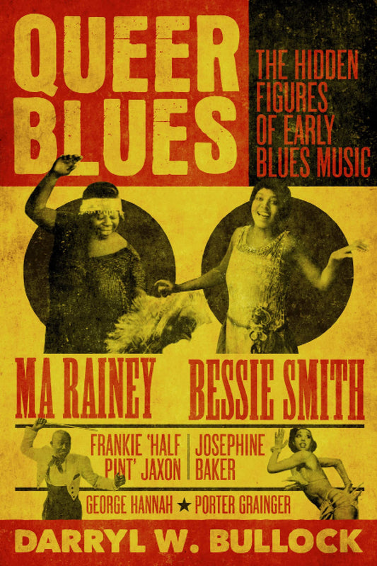 Queer Blues: The Hidden Figures of Early Blues Music by Bullock, Darryl W