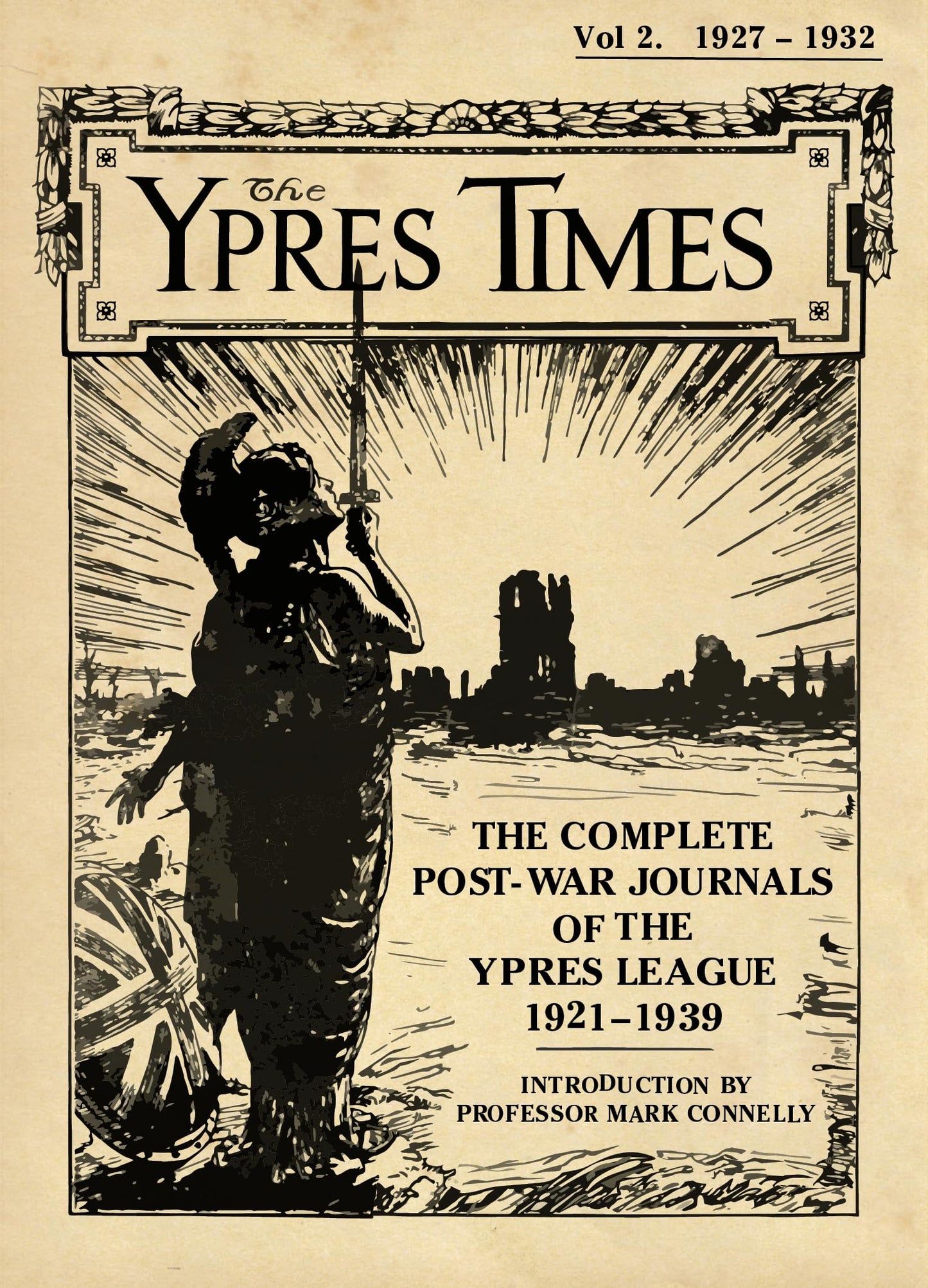 The Ypres Times Volume Two (19271932): The Complete Post-War Journals of the Ypres League (The Ypres Times, 2) by Mark Connelly