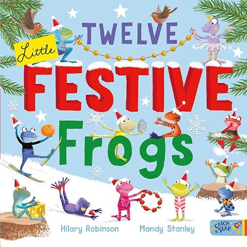 Twelve Little Festive Frogs by Robinson | Hilary