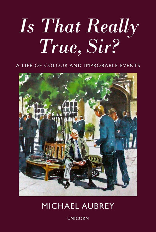 Is That Really True, Sir?: A Life of Colour & Improbable Events by Michael Aubrey