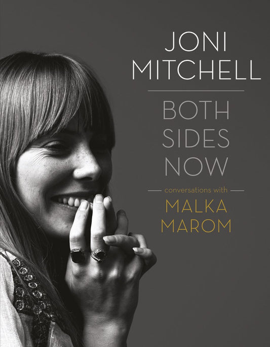 Joni Mitchell: Both Sides Now: Conversations with Malka Marom by Malka Marom