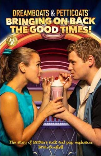 Dreamboats & Petticoats: Bringing On Back The Good Times! by Brian Southall