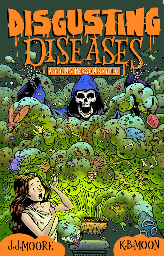 Disgusting Diseases: A Young Person's Guide by J.J.Moore & K.B.Moon