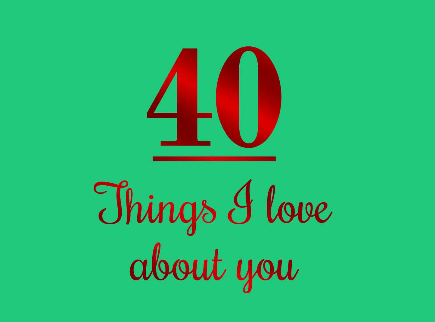 40 Things I Love About You by -