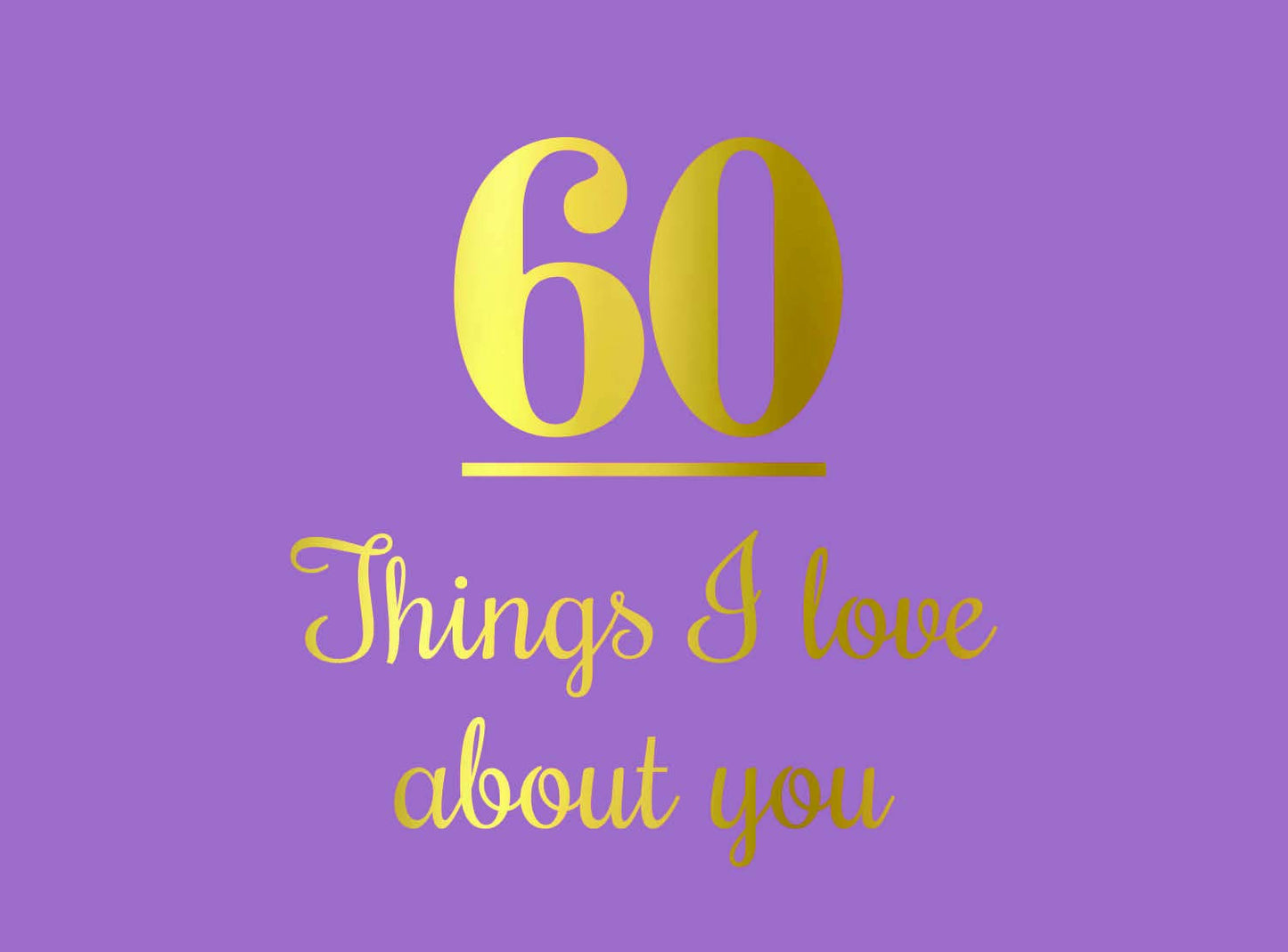 60 Things I Love About You by -