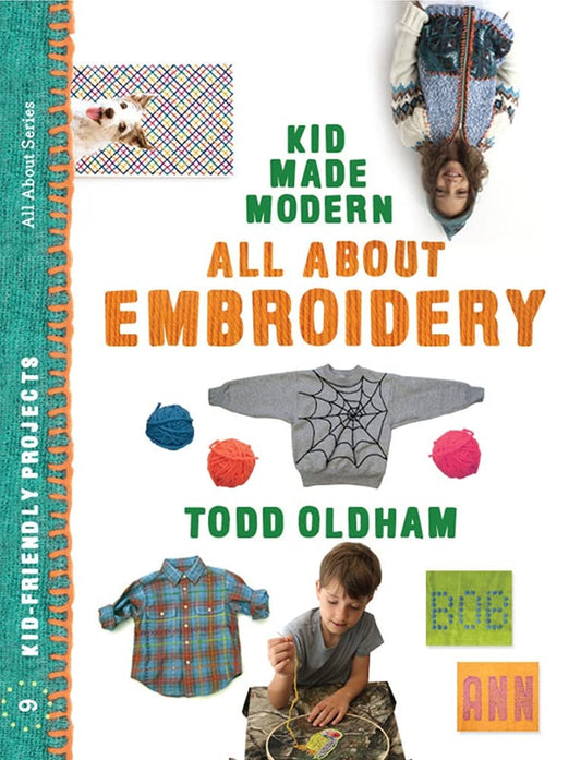 All About Embroidery (Kid Made Modern) by Oldham, Todd