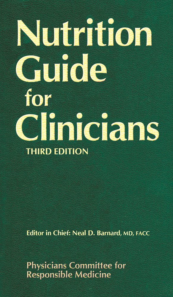 Nutrition Guide for Clinicians, Third Edition by Physicians Committee for Responsible Medicine