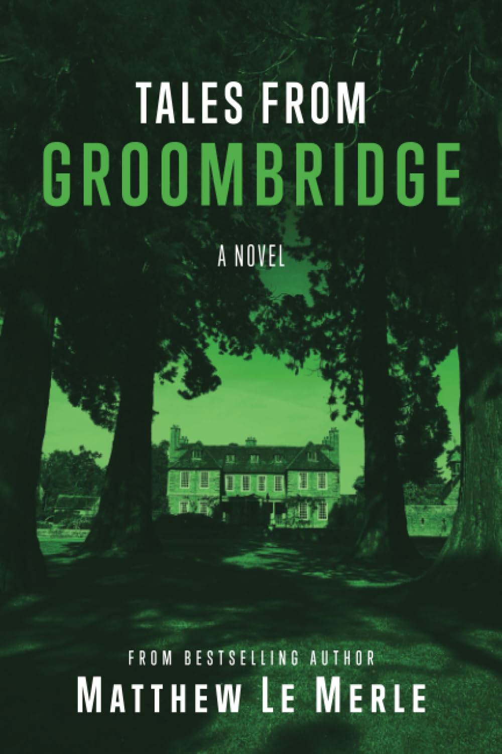 Tales From Groombridge by Matthew Le Merle