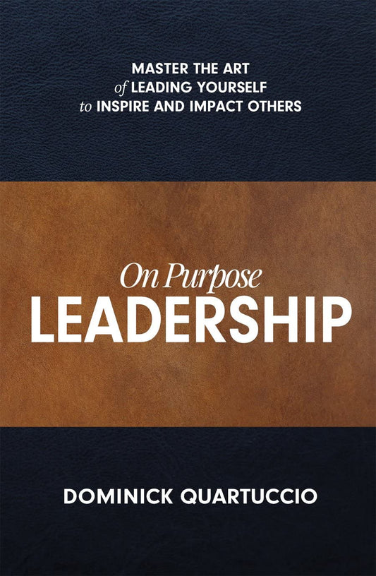 On Purpose Leadership von Dominick Quartuccio