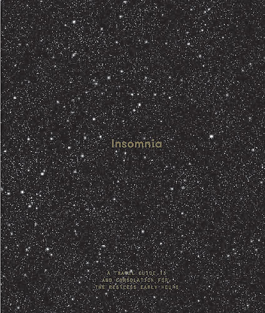 Insomnia: a guide to & consolation for, the restless early hours by The School of Life