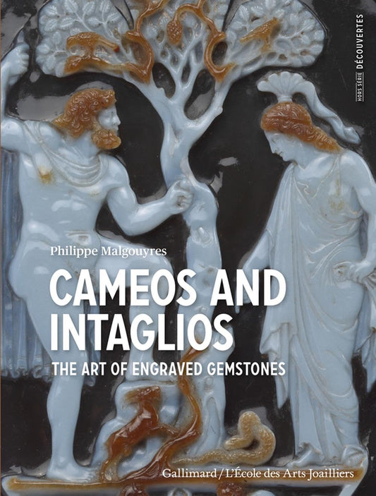 Cameos & Intaglios: The Art of Engraved Stones by Malgouyres, Philippe