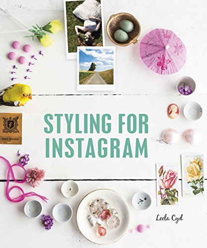 Styling For Instagram by Leela Cyd