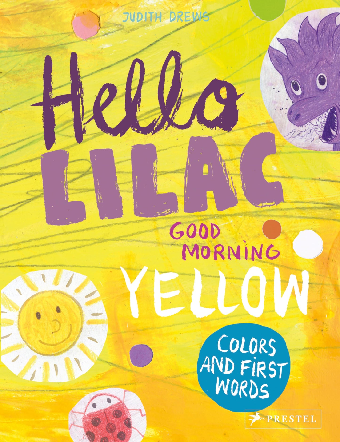 Hello Lilac Good Morning, Yellow: Colors & First Words by Judith Drews